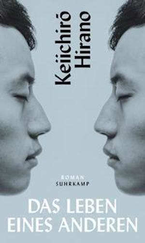 Das Leben eines Anderen - Keiichiro Hirano - Books - Suhrkamp Verlag AG - 9783518430552 - April 11, 2022
