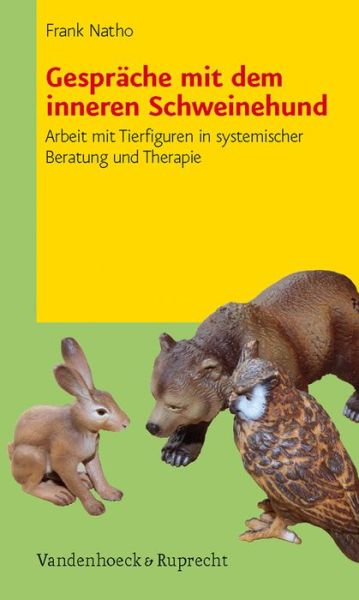 Cover for Frank Natho · GesprA¤che mit dem inneren Schweinehund: Arbeit mit Tierfiguren in systemischer Beratung und Therapie (Paperback Book) [German, 3 edition] (2013)