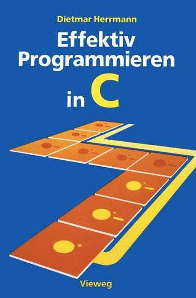 Cover for Dietmar Herrmann · Effektiv Programmieren in C (Taschenbuch) [German, 1989 edition] (1989)