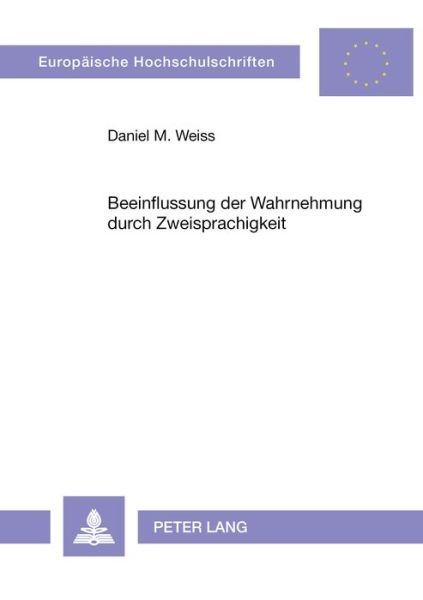 Cover for Weiss Daniel Weiss · Beeinflussung der Wahrnehmung durch Zweisprachigkeit: Eine Studie zur Farbwahrnehmung bei Zweisprachigen (Paperback Book) (1996)