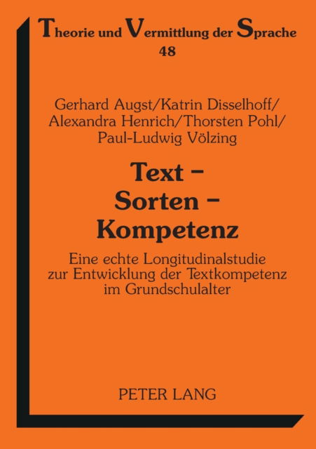 Cover for Augst Gerhard Augst · Text - Sorten - Kompetenz: Eine echte Longitudinalstudie zur Entwicklung der Textkompetenz im Grundschulalter (Paperback Book) (2007)