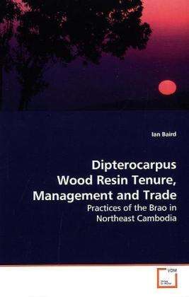 Dipterocarpus Wood Resin Tenure, - Baird - Books -  - 9783639054552 - 