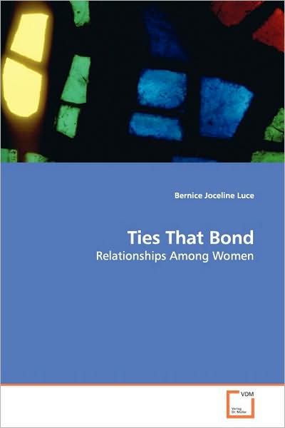 Cover for Bernice Joceline Luce · Ties That Bond: Relationships Among Women (Paperback Book) (2009)