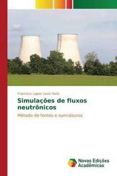 Cover for Lavor Neto Francisco Lopes · Simulacoes De Fluxos Neutronicos (Paperback Book) (2015)