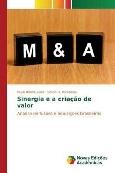 Sinergia E a Criacao De Valor - Rotela Junior Paulo - Books - Novas Edicoes Academicas - 9783639830552 - April 15, 2015