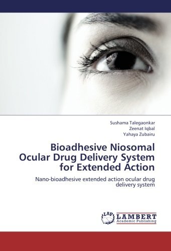 Cover for Yahaya Zubairu · Bioadhesive Niosomal Ocular Drug Delivery System for Extended Action: Nano-bioadhesive Extended Action Ocular Drug Delivery System (Paperback Bog) (2012)