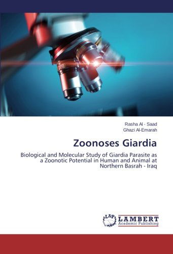 Cover for Ghazi Al-emarah · Zoonoses Giardia: Biological and Molecular Study of Giardia Parasite As a Zoonotic Potential in Human and Animal at Northern Basrah - Iraq (Pocketbok) (2014)