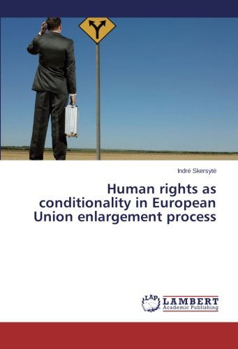 Cover for Indre Skersyte · Human Rights As Conditionality in European Union Enlargement Process (Paperback Book) (2014)