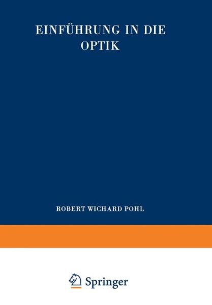 Cover for Robert Wichard Pohl · Einfuhrung in Die Optik (Paperback Book) [7th 7. Aufl. 1948. Softcover Reprint of the Origin edition] (1948)