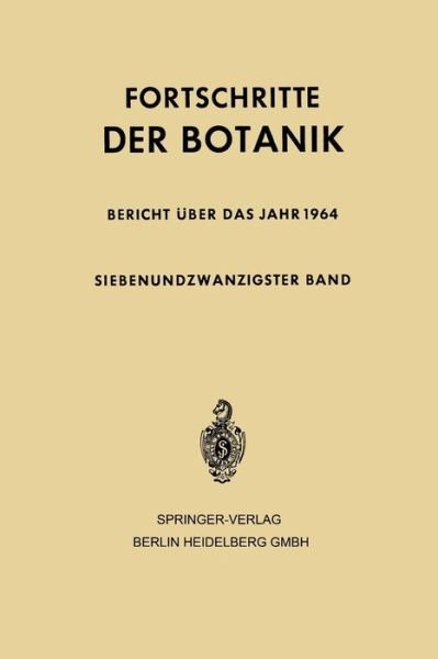 Cover for Erwin Bunning Heinz Ellenberg Karl Esser Hermann Merxmuller Peter Sitte · Fortschritte Der Botanik: Siebenundzwanzigster Band (Pocketbok) [Softcover Reprint of the Original 1st 1965 edition] (1965)