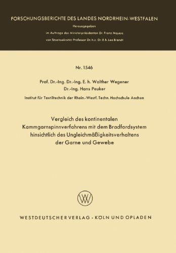 Cover for Walther Wegener · Vergleich Des Kontinentalen Kammgarnspinnverfahrens Mit Dem Bradfordsystem Hinsichtlich Des Ungleichmassigkeitsverhaltens Der Garne Und Gewebe - Forschungsberichte Des Landes Nordrhein-Westfalen (Taschenbuch) [1966 edition] (1966)