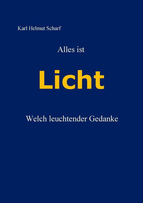 Cover for Scharf · Alles ist Licht (Book) [German edition] (2014)