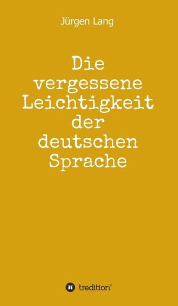 Cover for Lang · Die vergessene Leichtigkeit der de (Book) (2019)