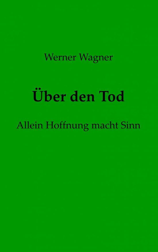 Über den Tod - Wagner - Livres -  - 9783750441552 - 7 janvier 2020