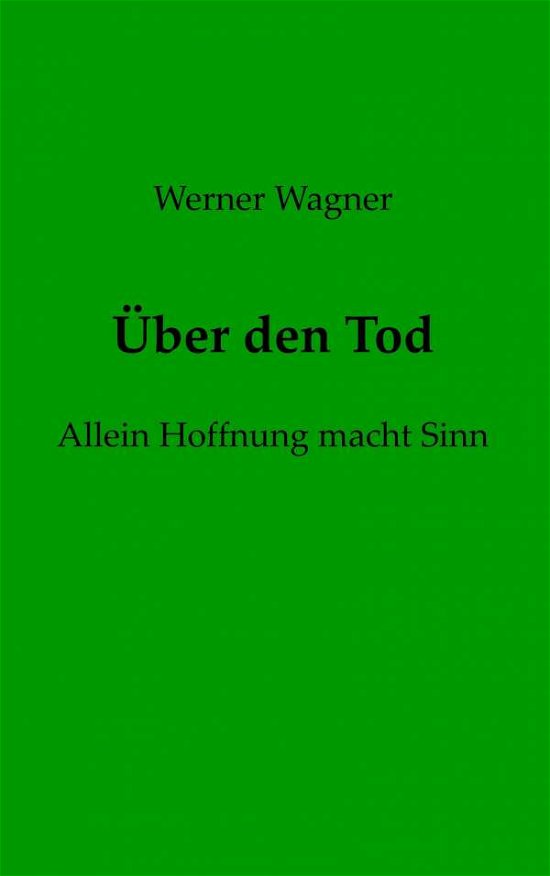 Über den Tod - Wagner - Bøger -  - 9783750441552 - 7. januar 2020