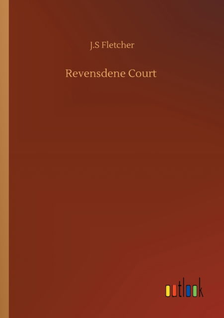 Cover for J S Fletcher · Revensdene Court (Paperback Book) (2020)