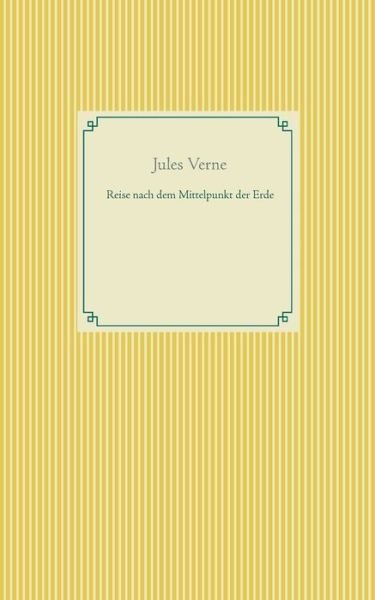 Cover for Jules Verne · Reise nach dem Mittelpunkt der Erde (Paperback Book) (2021)