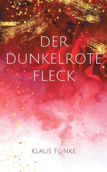 Cover for Klaus Funke · Der dunkelrote Fleck (Paperback Book) (2022)
