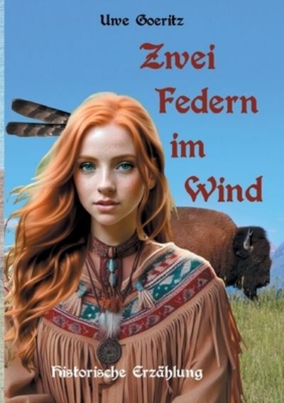 Cover for Uwe Goeritz · Zwei Federn im Wind (Book) (2024)