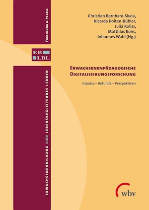 Erwachsenenpädagogische Digitalisierungsforschung - Christian Bernhard-Skala - Książki - wbv Media GmbH - 9783763960552 - 18 czerwca 2021