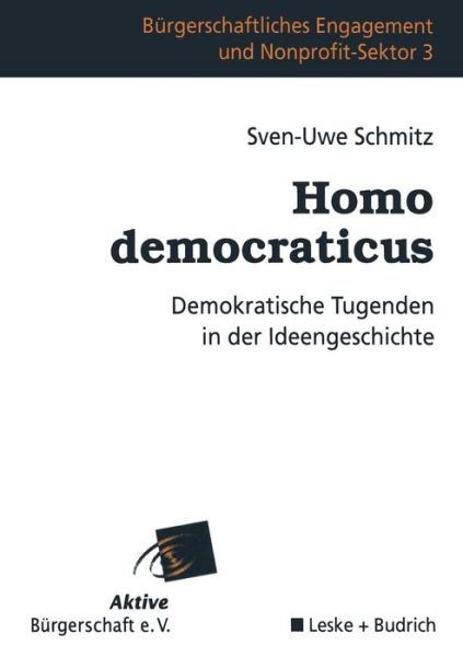 Cover for Sven-Uwe Schmitz · Homo Democraticus: Demokratische Tugenden in Der Ideengeschichte - Burgerschaftliches Engagement Und Non-Profit-Sektor (Paperback Book) [2000 edition] (2000)