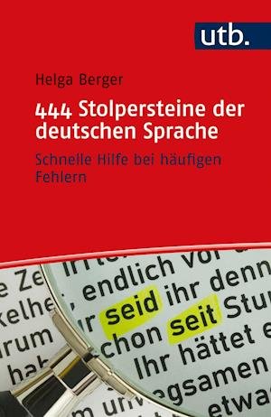 Cover for Helga Berger · 444 Stolpersteine der deutschen Sprache (Taschenbuch) (2021)