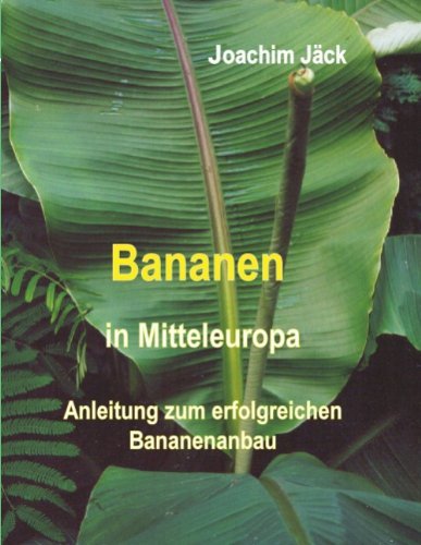 Bananen in Mitteleuropa - Jäck - Libros - Books On Demand - 9783837054552 - 17 de julio de 2008