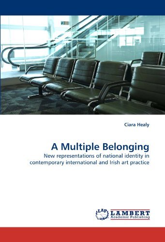 Cover for Ciara Healy · A Multiple Belonging: New Representations of National Identity in Contemporary International and Irish Art Practice (Paperback Book) (2010)
