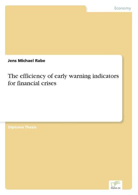 Cover for Jens Michael Rabe · The Efficiency of Early Warning Indicators for Financial Crises (Paperback Book) (2000)