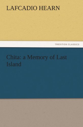 Cover for Lafcadio Hearn · Chita: a Memory of Last Island (Tredition Classics) (Taschenbuch) (2011)