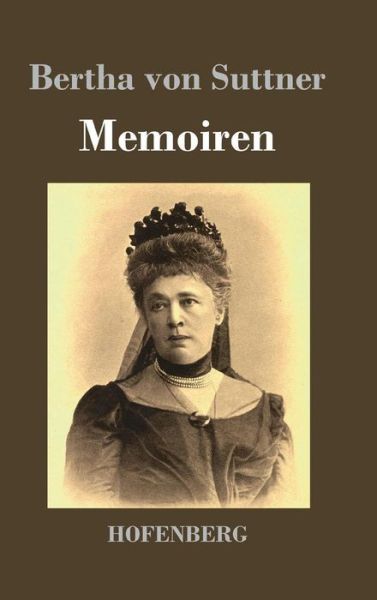 Cover for Bertha Von Suttner · Memoiren (Inbunden Bok) (2015)