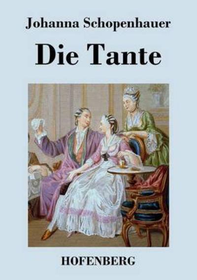 Cover for Johanna Schopenhauer · Die Tante (Paperback Book) (2015)