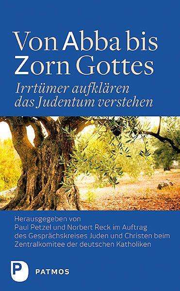 Von Abba bis Zorn Gottes - Paul Petzel - Books - Patmos-Verlag - 9783843613552 - May 1, 2022