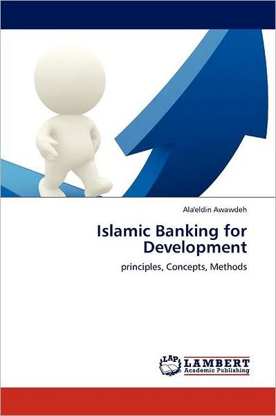 Cover for Ala'eldin Awawdeh · Islamic Banking for Development: Principles, Concepts, Methods (Pocketbok) (2011)