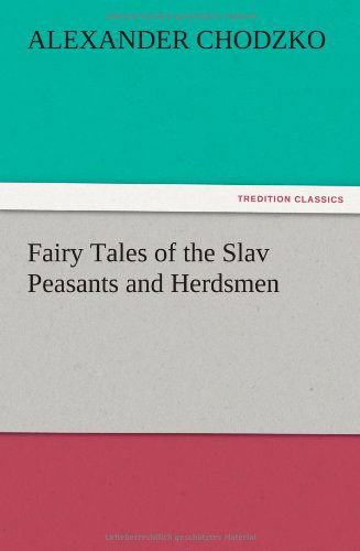 Cover for Alexander Chodzko · Fairy Tales of the Slav Peasants and Herdsmen (Paperback Bog) (2012)