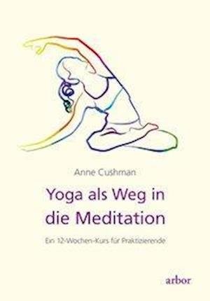 Cover for Cushman · Yoga als Weg in die Meditation (Bog)
