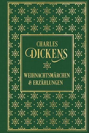 Cover for Charles Dickens · Weihnachtsmärchen und Erzählungen: mit den Illustrationen der Erstausgaben (Book) (2023)