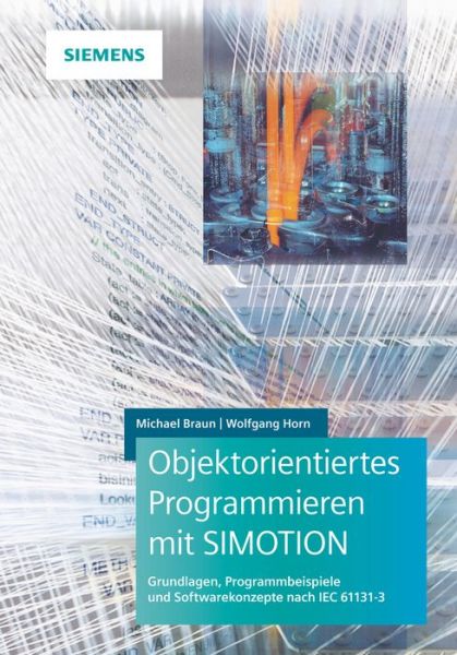 Cover for Michael Braun · Objektorientiertes Programmieren mit SIMOTION: Grundlagen, Programmbeispiele und Softwarekonzepte nach IEC 61131-3 (Inbunden Bok) (2016)