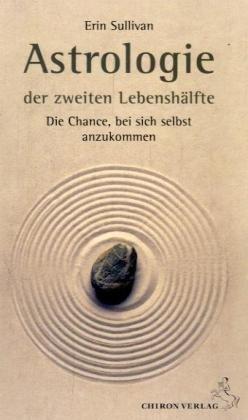 Astrologie der zweiten Lebenshälfte - Erin Sullivan - Livros - Chiron Verlag - 9783899971552 - 15 de janeiro de 2008