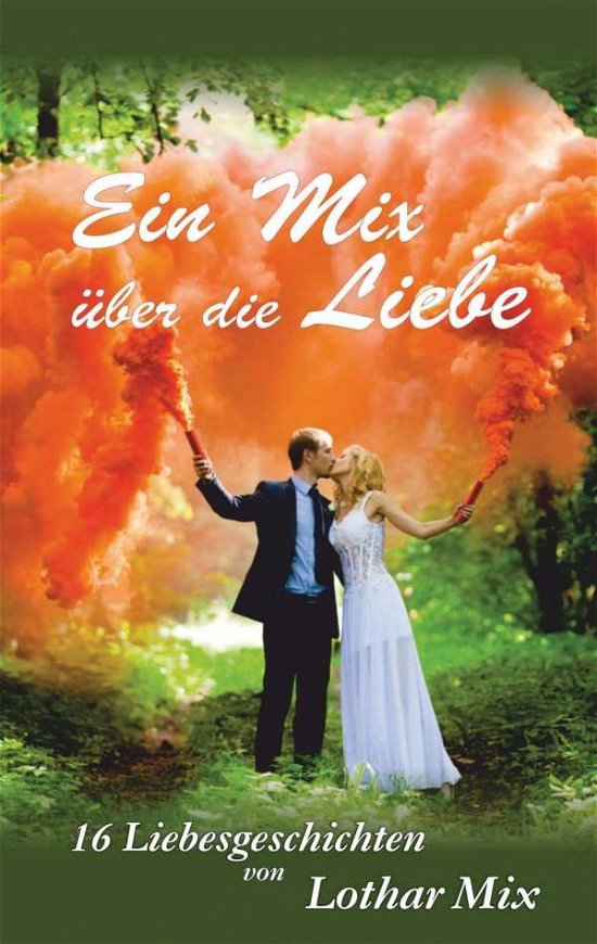 Cover for Mix · Ein Mix über die Liebe (Book)
