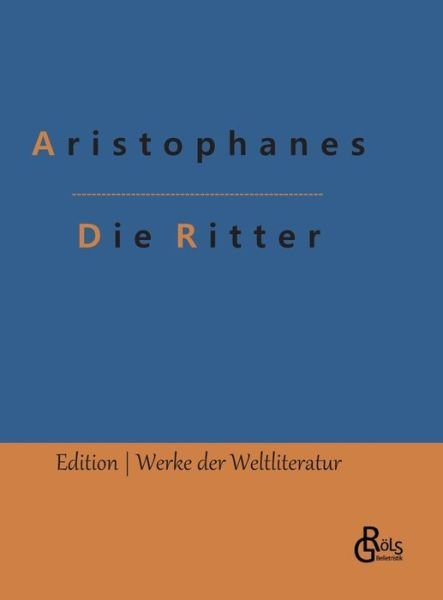 Cover for Aristophanes · Die Ritter (Gebundenes Buch) (2022)