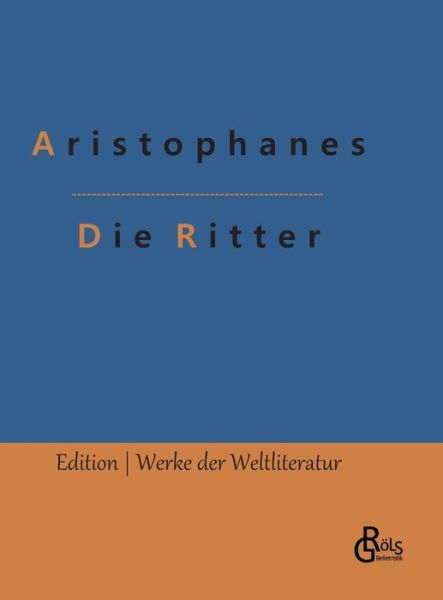 Cover for Aristophanes · Die Ritter (Hardcover Book) (2022)