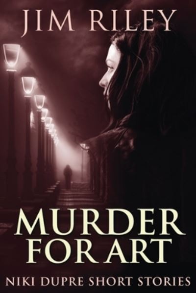 Cover for Jim Riley · Murder For Art - Niki Dupre Short Stories (Paperback Book) [Large type / large print edition] (2021)