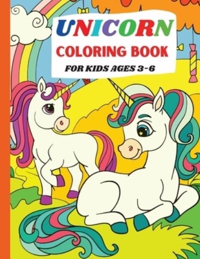 Cover for Sonya Willson · Unicorn Coloring Book: For Kids Ages 3-6 (Paperback Book) (2021)
