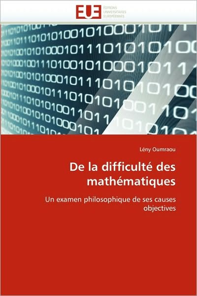 Cover for Lény Oumraou · De La Difficulté Des Mathématiques: Un Examen Philosophique De Ses Causes Objectives (Paperback Book) [French edition] (2018)