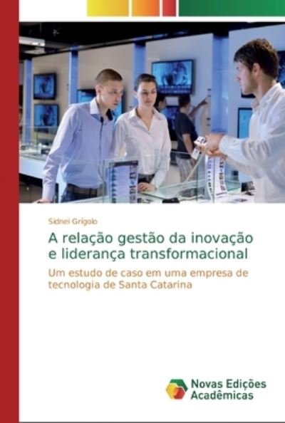 Cover for Grígolo · A relação gestão da inovação e (Book) (2018)