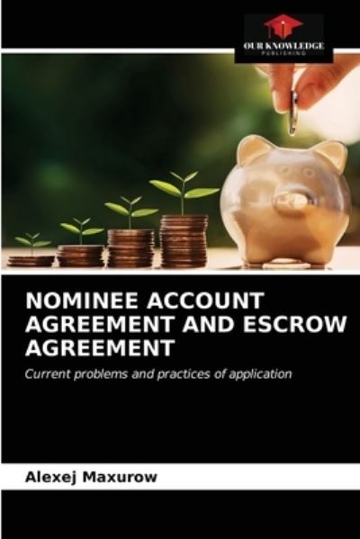 Cover for Alexej Maxurow · Nominee Account Agreement and Escrow Agreement (Paperback Book) (2021)