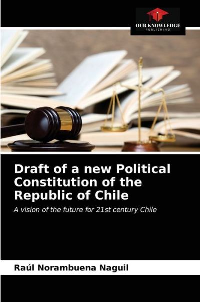 Cover for Raúl Norambuena Naguil · Draft of a new Political Constitution of the Republic of Chile (Paperback Book) (2021)