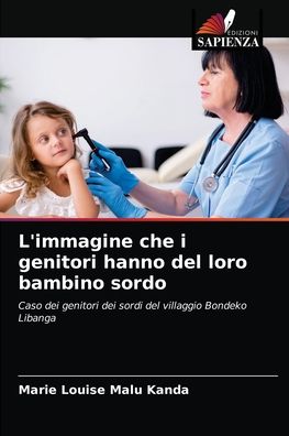 Cover for Marie Louise Malu Kanda · L'immagine che i genitori hanno del loro bambino sordo (Paperback Book) (2021)