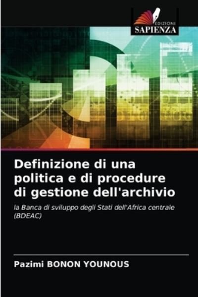 Cover for Pazimi Bonon Younous · Definizione di una politica e di procedure di gestione dell'archivio (Paperback Book) (2021)